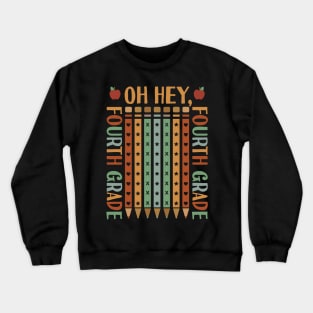 Oh Hey Fourh Grade Back to School Crewneck Sweatshirt